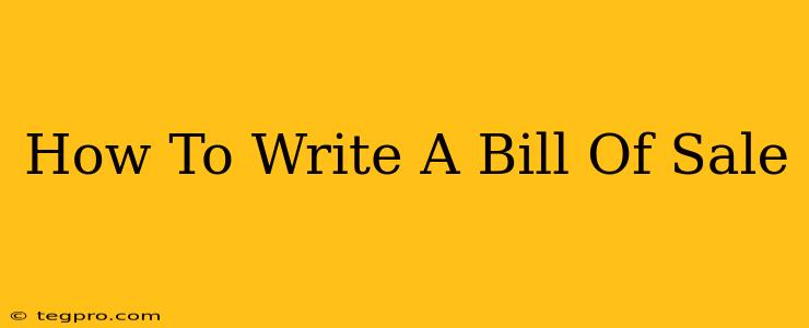 How To Write A Bill Of Sale