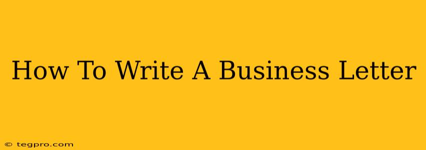 How To Write A Business Letter