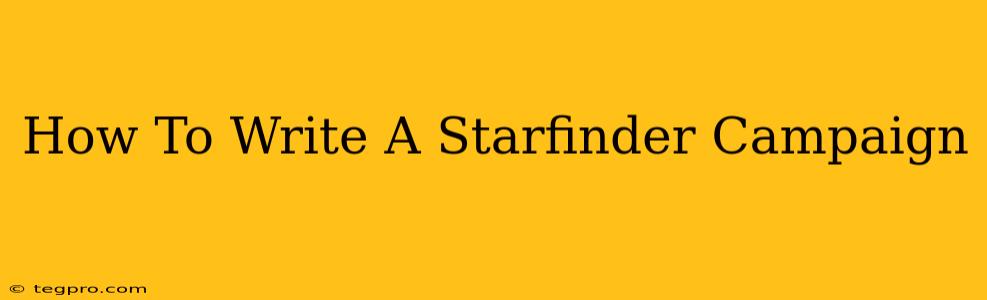 How To Write A Starfinder Campaign