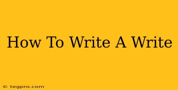 How To Write A Write