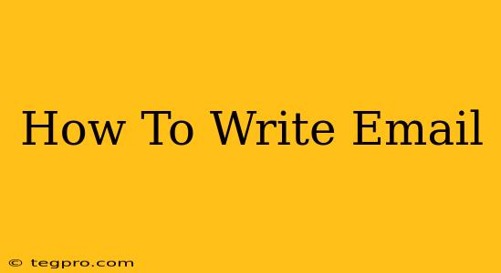 How To Write Email