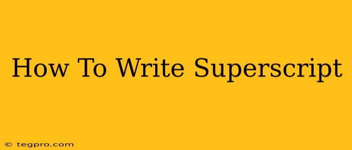 How To Write Superscript