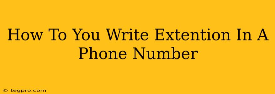 How To You Write Extention In A Phone Number