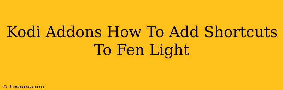 Kodi Addons How To Add Shortcuts To Fen Light