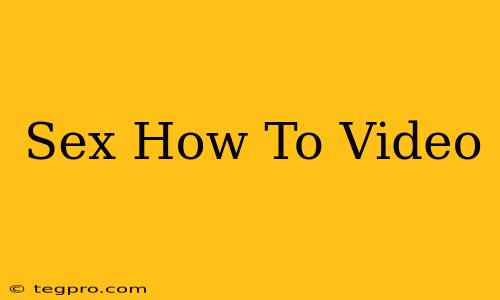 Sex How To Video