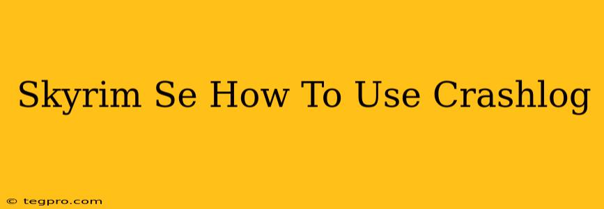 Skyrim Se How To Use Crashlog