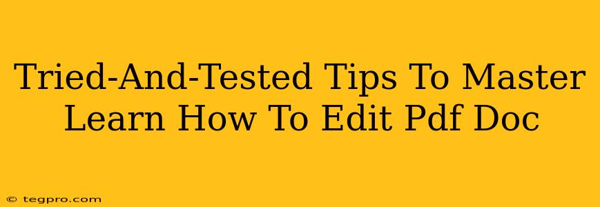 Tried-And-Tested Tips To Master Learn How To Edit Pdf Doc