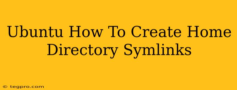 Ubuntu How To Create Home Directory Symlinks