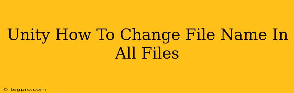 Unity How To Change File Name In All Files