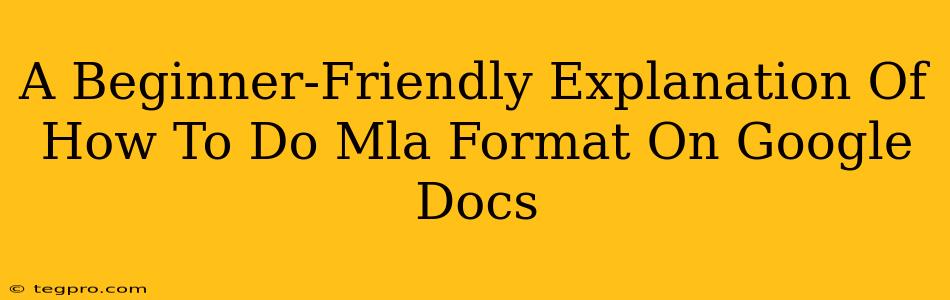 A Beginner-Friendly Explanation Of How To Do Mla Format On Google Docs