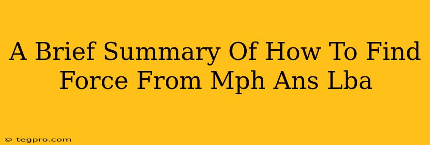 A Brief Summary Of How To Find Force From Mph Ans Lba