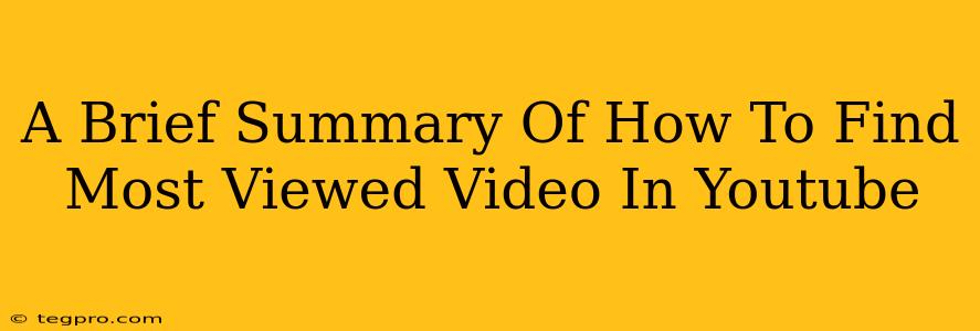 A Brief Summary Of How To Find Most Viewed Video In Youtube