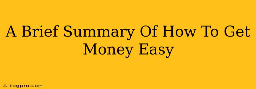 A Brief Summary Of How To Get Money Easy