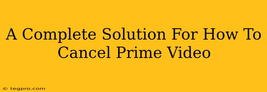 A Complete Solution For How To Cancel Prime Video