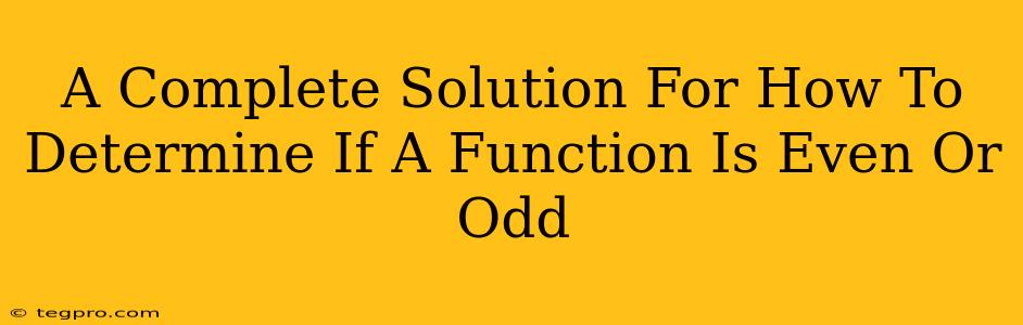 A Complete Solution For How To Determine If A Function Is Even Or Odd