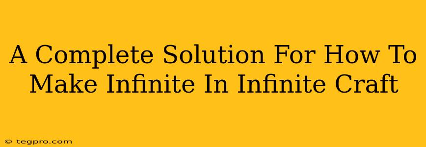 A Complete Solution For How To Make Infinite In Infinite Craft