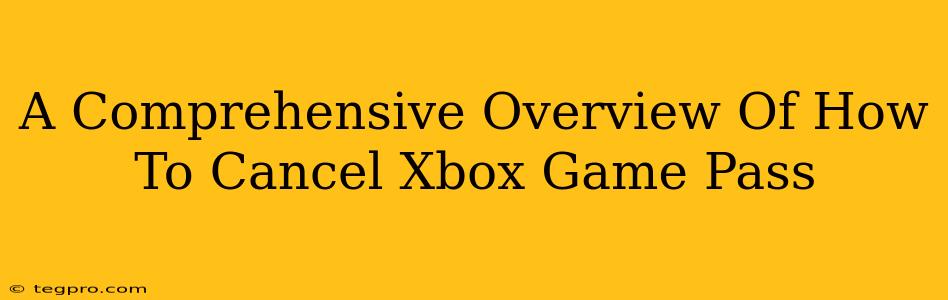 A Comprehensive Overview Of How To Cancel Xbox Game Pass