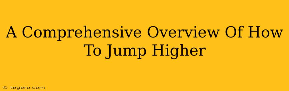 A Comprehensive Overview Of How To Jump Higher