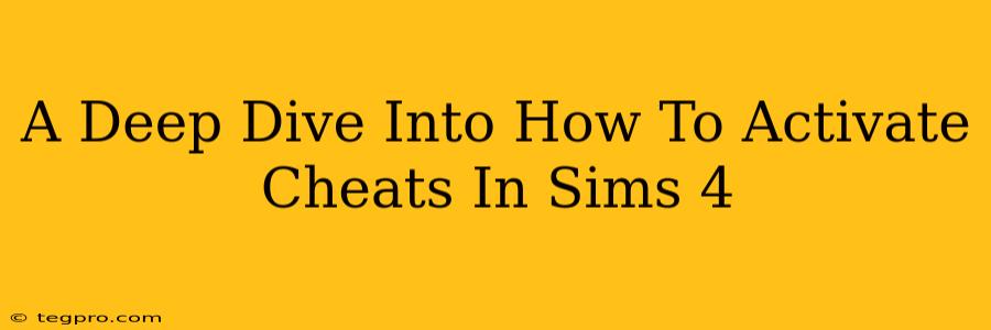 A Deep Dive Into How To Activate Cheats In Sims 4