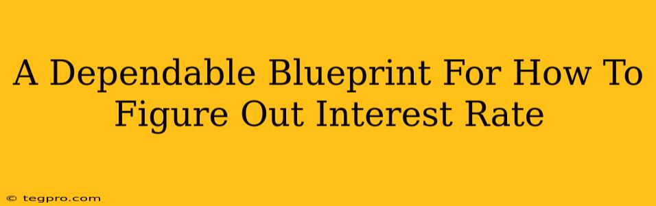 A Dependable Blueprint For How To Figure Out Interest Rate