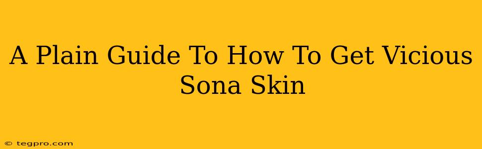 A Plain Guide To How To Get Vicious Sona Skin