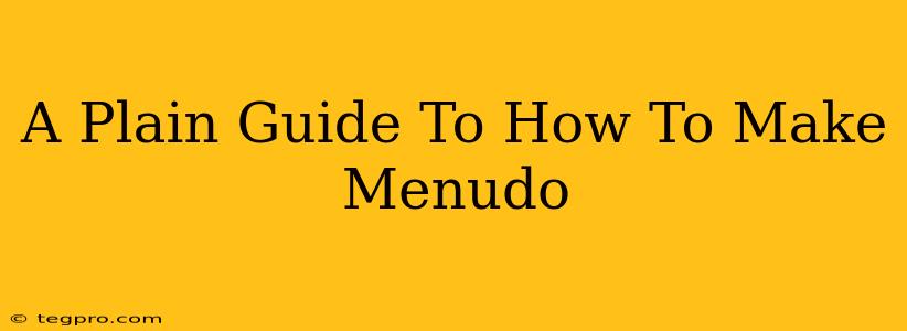 A Plain Guide To How To Make Menudo