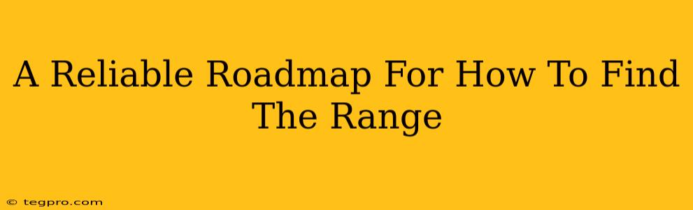 A Reliable Roadmap For How To Find The Range