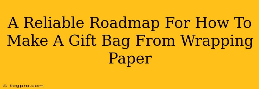 A Reliable Roadmap For How To Make A Gift Bag From Wrapping Paper