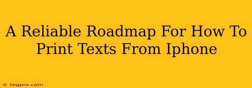 A Reliable Roadmap For How To Print Texts From Iphone