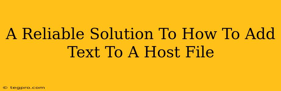 A Reliable Solution To How To Add Text To A Host File