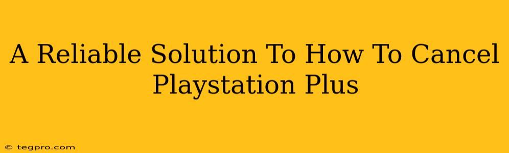 A Reliable Solution To How To Cancel Playstation Plus