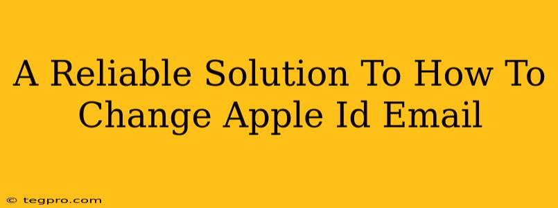 A Reliable Solution To How To Change Apple Id Email