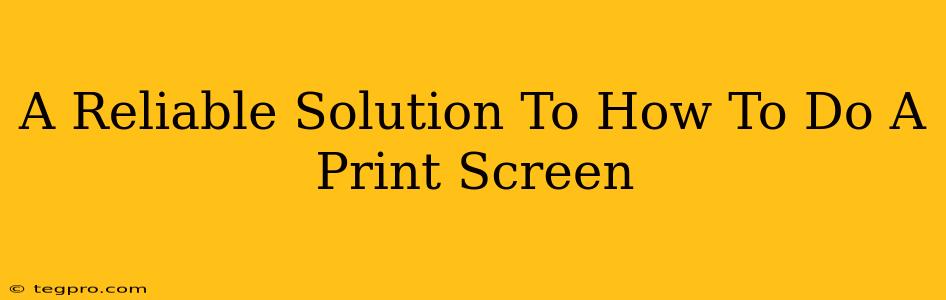 A Reliable Solution To How To Do A Print Screen