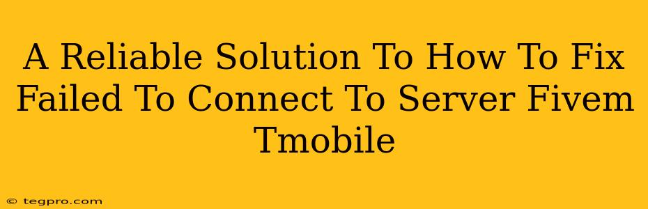 A Reliable Solution To How To Fix Failed To Connect To Server Fivem Tmobile