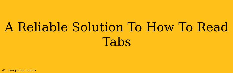 A Reliable Solution To How To Read Tabs