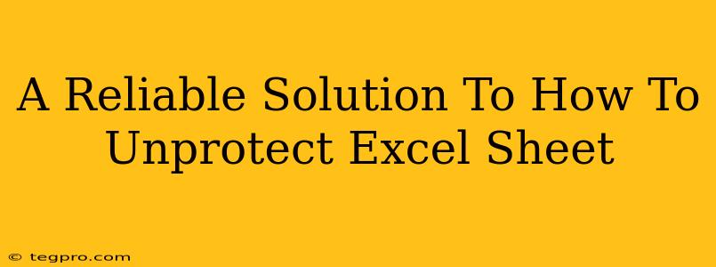 A Reliable Solution To How To Unprotect Excel Sheet