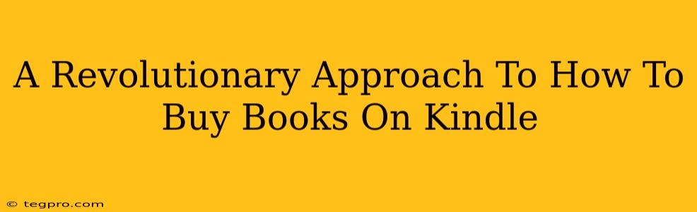 A Revolutionary Approach To How To Buy Books On Kindle