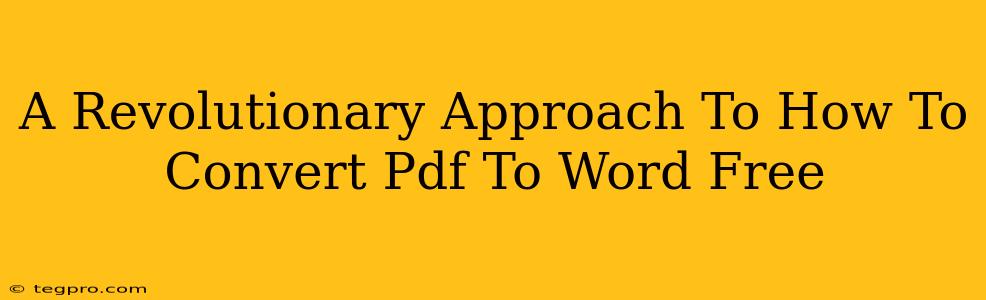 A Revolutionary Approach To How To Convert Pdf To Word Free