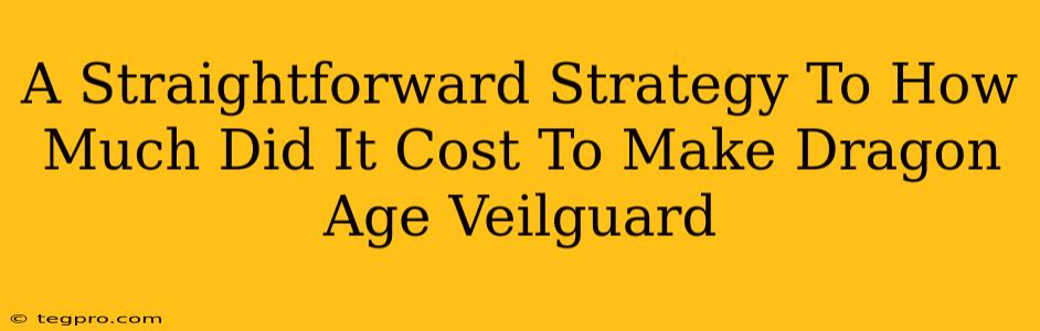 A Straightforward Strategy To How Much Did It Cost To Make Dragon Age Veilguard