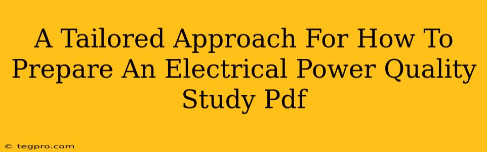 A Tailored Approach For How To Prepare An Electrical Power Quality Study Pdf