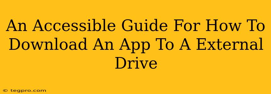 An Accessible Guide For How To Download An App To A External Drive