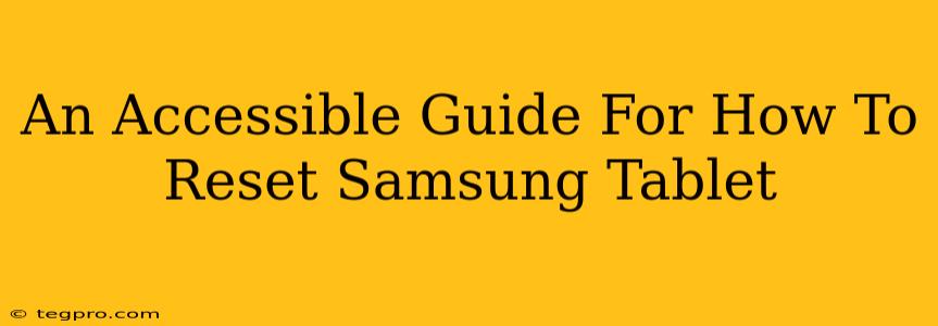 An Accessible Guide For How To Reset Samsung Tablet