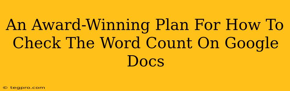 An Award-Winning Plan For How To Check The Word Count On Google Docs