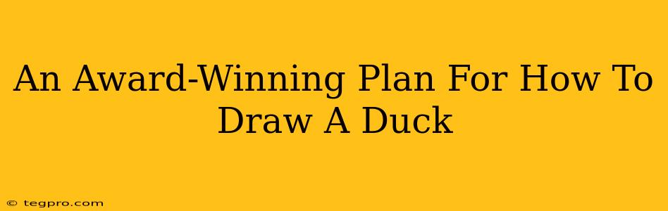 An Award-Winning Plan For How To Draw A Duck