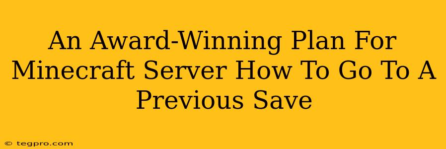 An Award-Winning Plan For Minecraft Server How To Go To A Previous Save