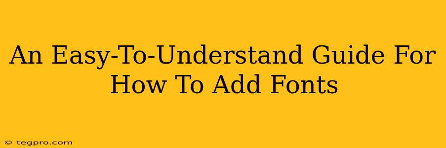 An Easy-To-Understand Guide For How To Add Fonts