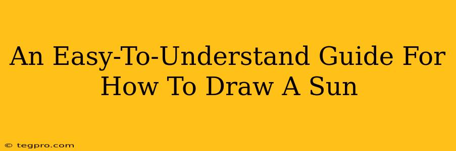 An Easy-To-Understand Guide For How To Draw A Sun