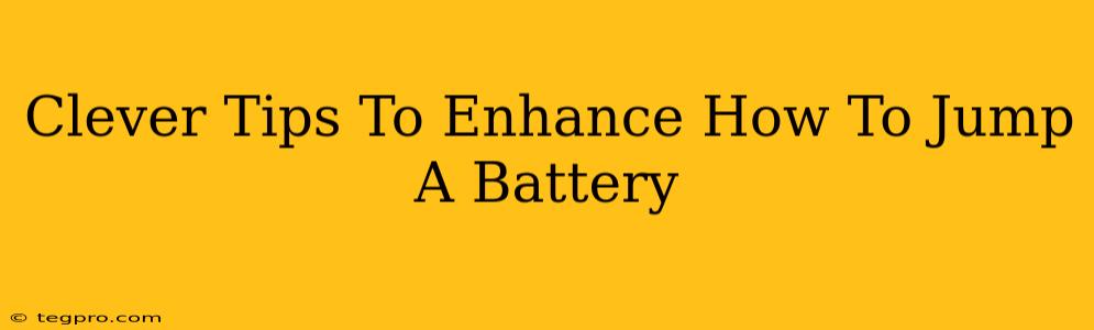 Clever Tips To Enhance How To Jump A Battery