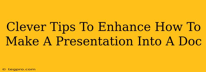 Clever Tips To Enhance How To Make A Presentation Into A Doc