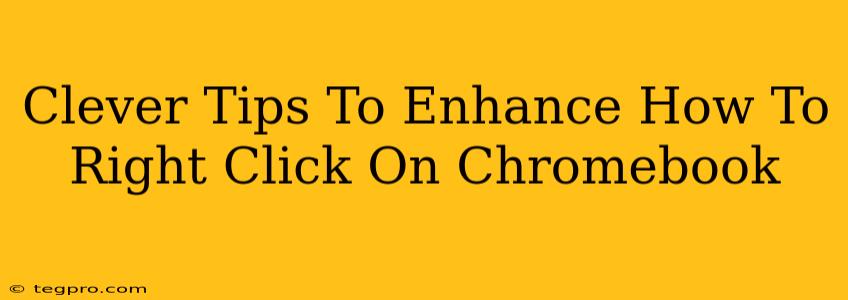 Clever Tips To Enhance How To Right Click On Chromebook